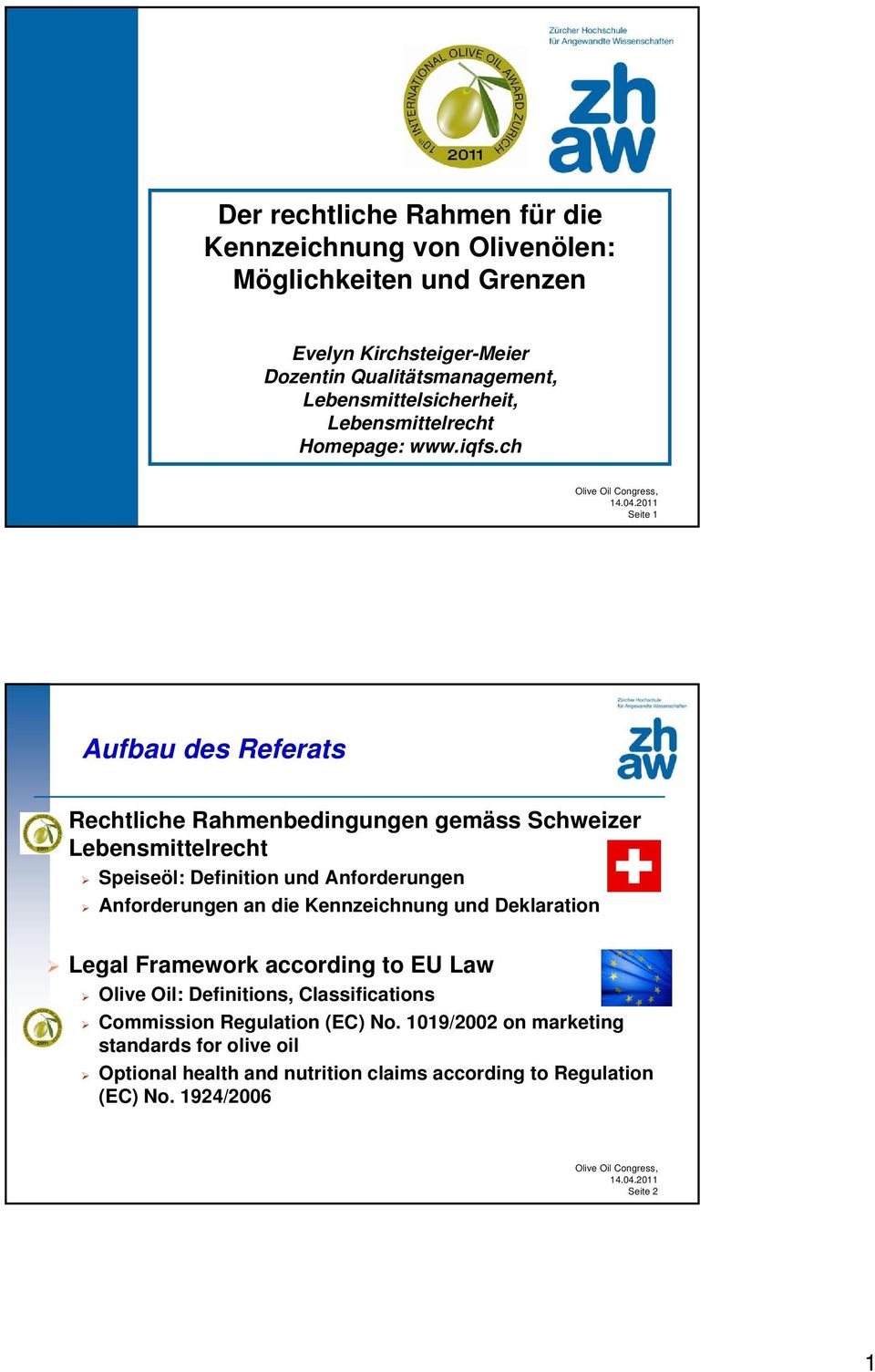 ch Seite 1 Aufbau des Referats Rechtliche Rahmenbedingungen gemäss Schweizer Lebensmittelrecht Speiseöl: Definition und Anforderungen Anforderungen an die
