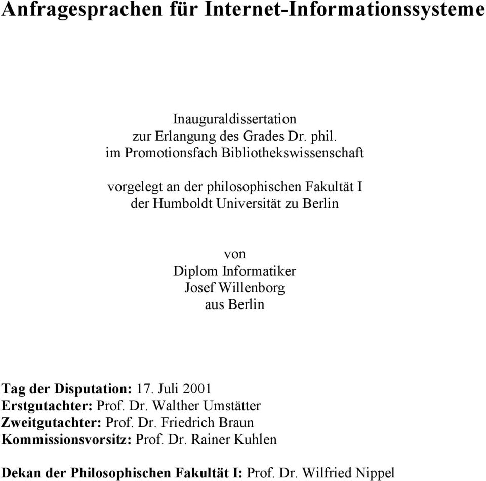 Diplom Informatiker Josef Willenborg aus Berlin Tag der Disputation: 17. Juli 2001 Erstgutachter: Prof. Dr.