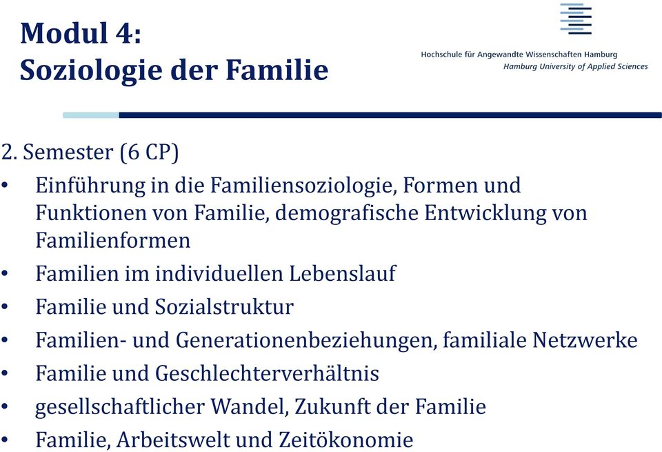 Entwicklung von Familienformen Familien im individuellen Lebenslauf Familie und Sozialstruktur