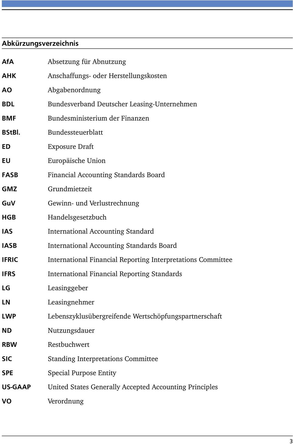 Bundesministerium der Finanzen Bundessteuerblatt Exposure Draft Europäische Union Financial Accounting Standards Board Grundmietzeit Gewinn- und Verlustrechnung Handelsgesetzbuch International