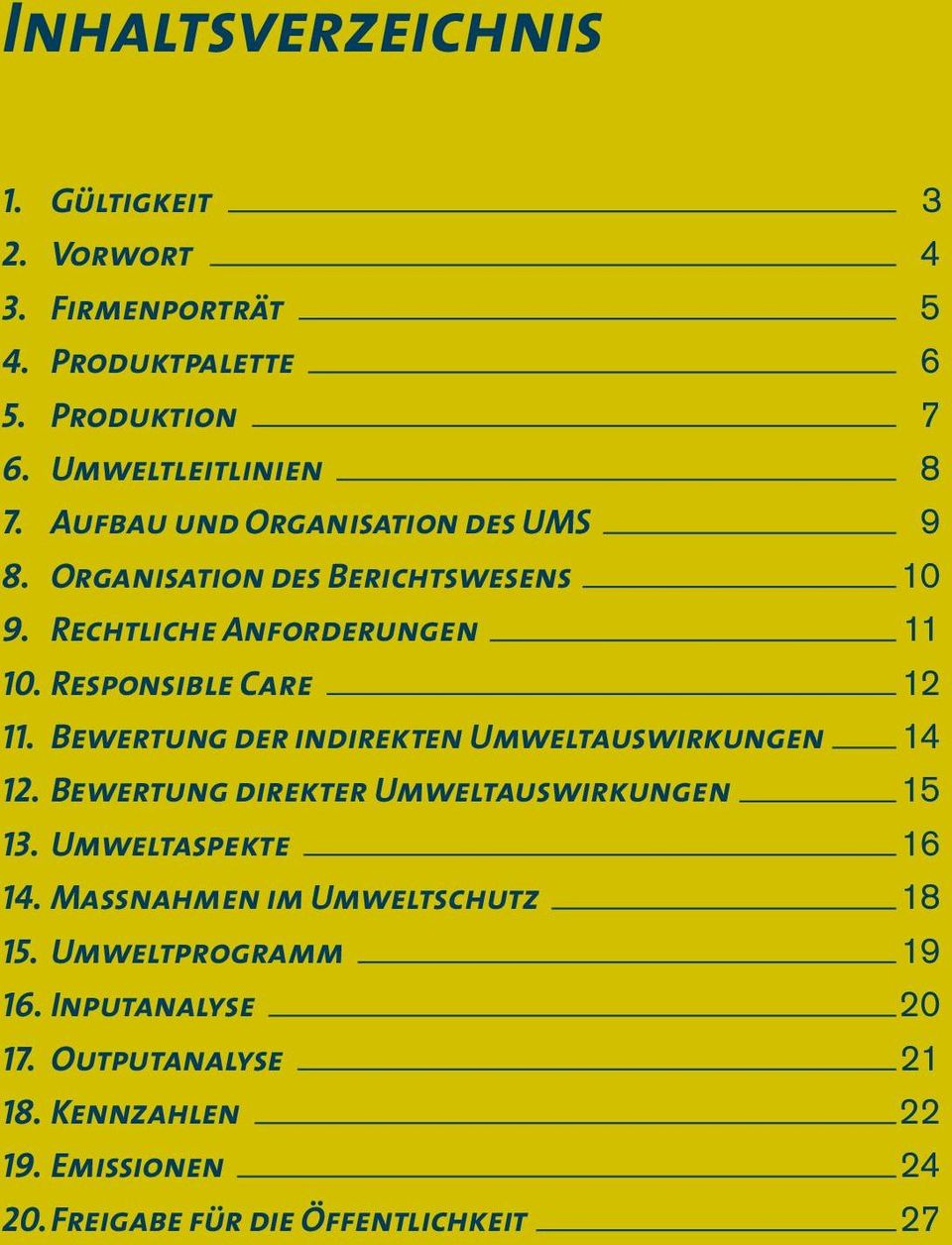 Bewertung der indirekten Umweltauswirkungen 14 12. Bewertung direkter Umweltauswirkungen 15 13. Umweltaspekte 16 14.