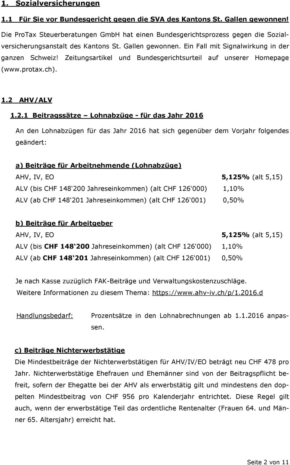 Zeitungsartikel und Bundesgerichtsurteil auf unserer Homepage (www.protax.ch). 1.2 