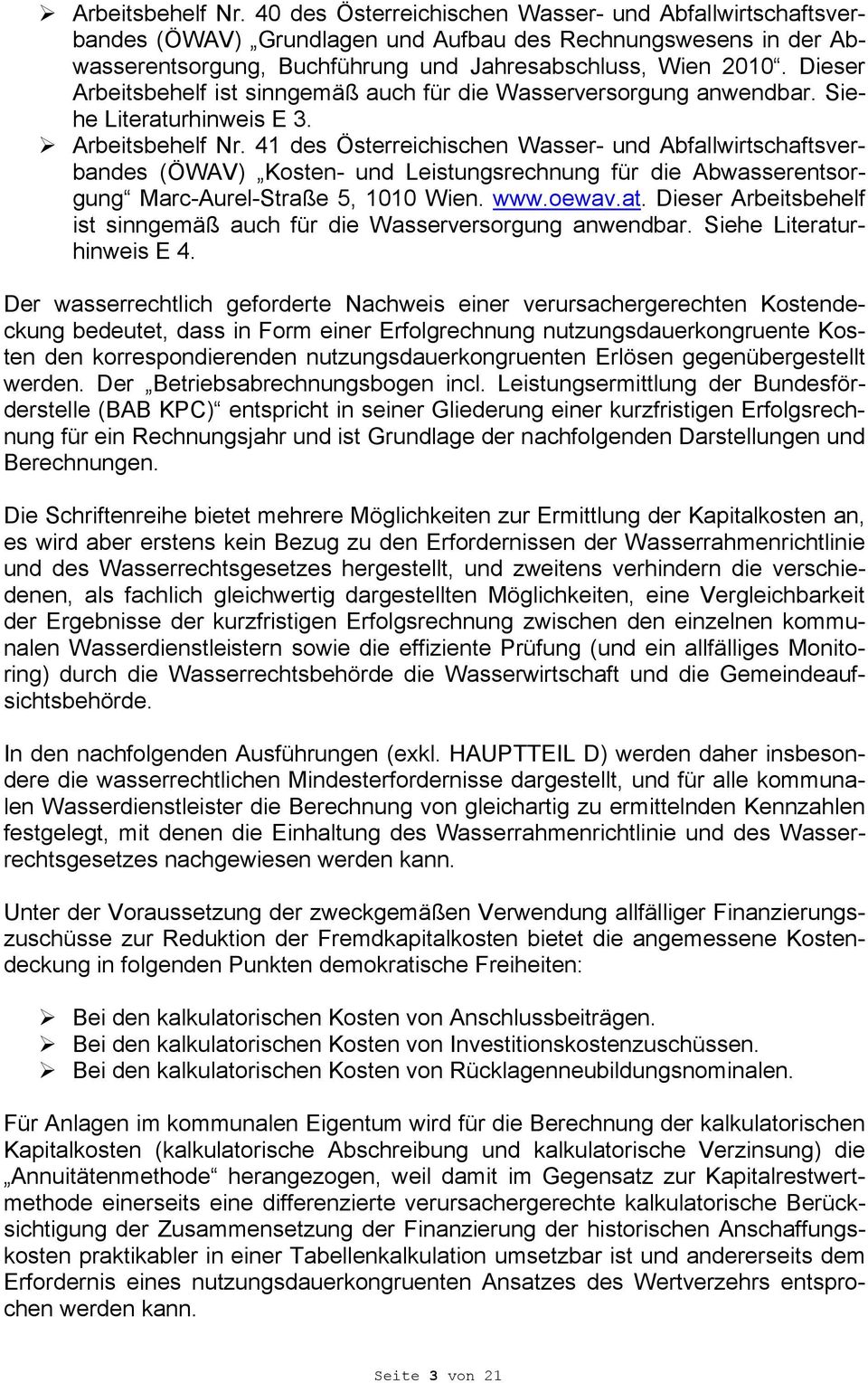 41 des Österreichischen Wasser- und Abfallwirtschaftsverbandes (ÖWAV) Kosten- und Leistungsrechnung für die Abwasserentsorgung Marc-Aurel-Straße 5, 1010 Wien. www.oewav.at.