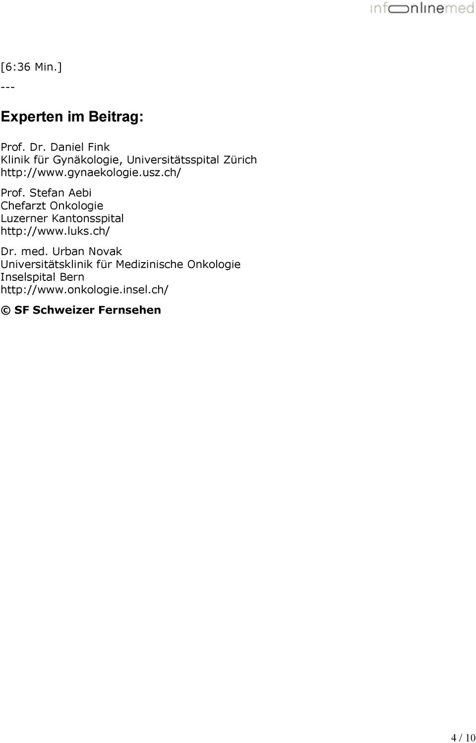 ch/ Prof. Stefan Aebi Chefarzt Onkologie Luzerner Kantonsspital http://www.luks.ch/ Dr. med.