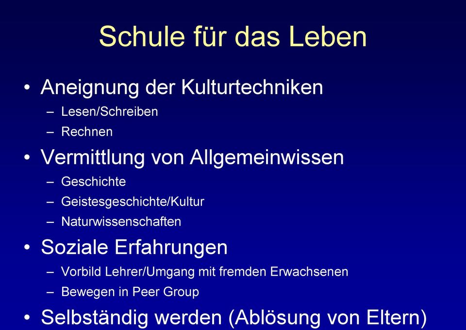 Geistesgeschichte/Kultur Naturwissenschaften Soziale Erfahrungen Vorbild