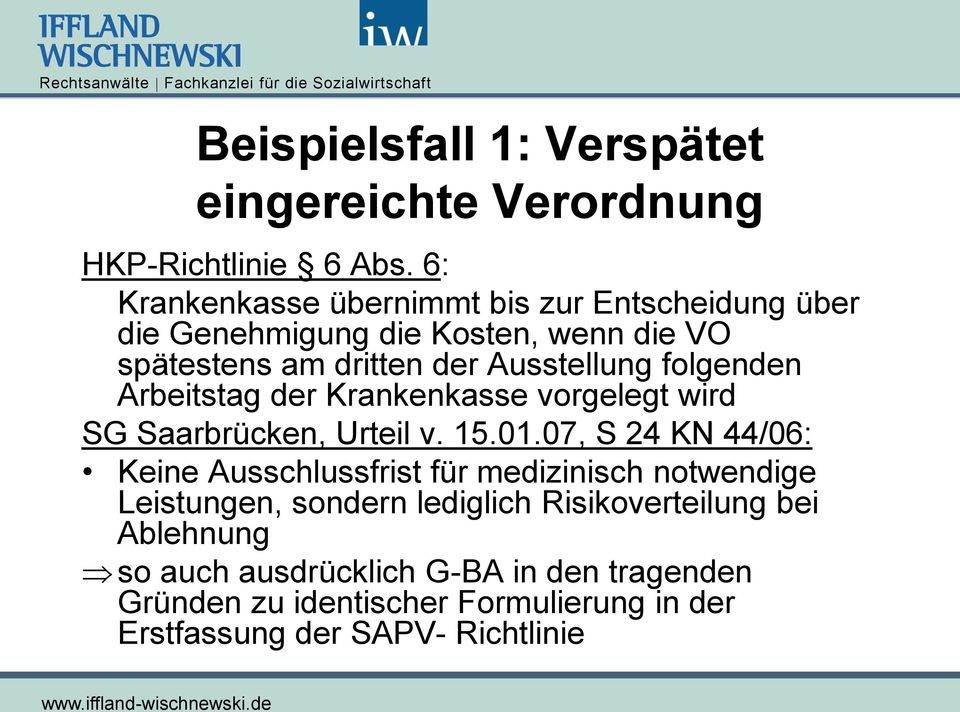 folgenden Arbeitstag der Krankenkasse vorgelegt wird SG Saarbrücken, Urteil v. 15.01.