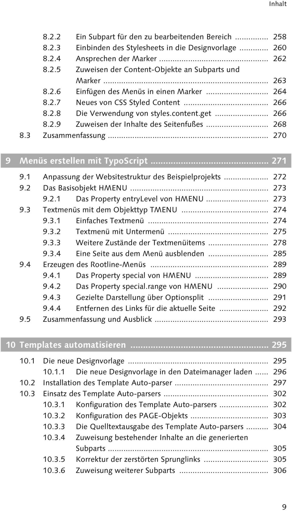 3 Zusammenfassung... 270 9 Menüs erstellen mit TypoScript... 271 9.1 Anpassung der Websitestruktur des Beispielprojekts... 272 9.2 Das Basisobjekt HMENU... 273 9.2.1 Das Property entrylevel von HMENU.