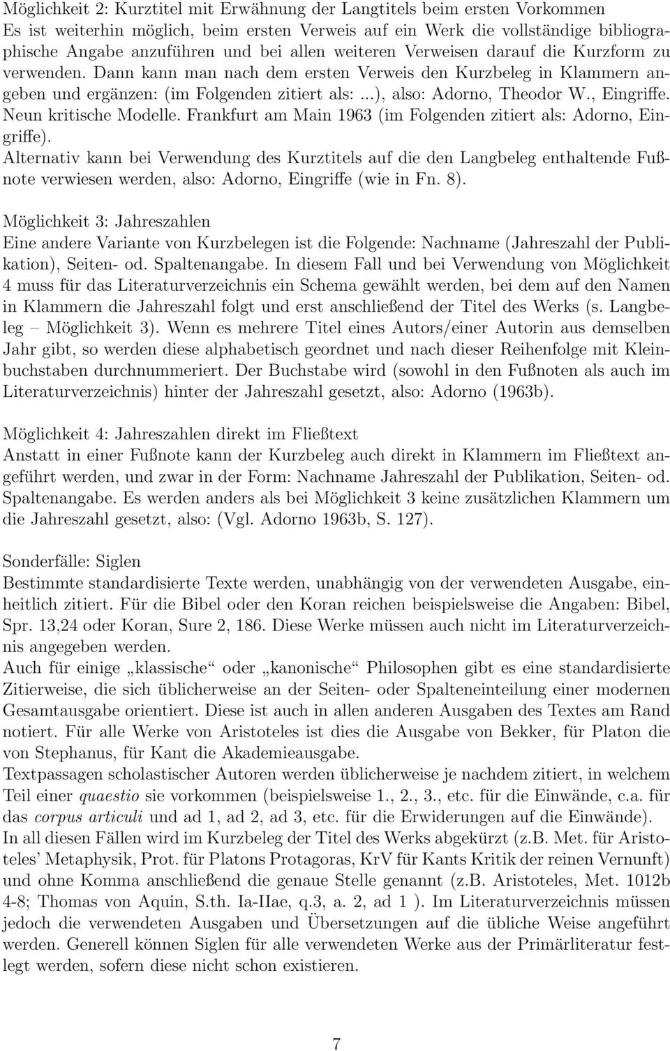, Eingriffe. Neun kritische Modelle. Frankfurt am Main 1963 (im Folgenden zitiert als: Adorno, Eingriffe).
