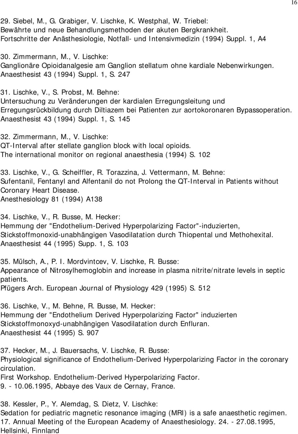 Anaesthesist 43 (1994) Suppl. 1, S. 247 31. Lischke, V., S. Probst, M.