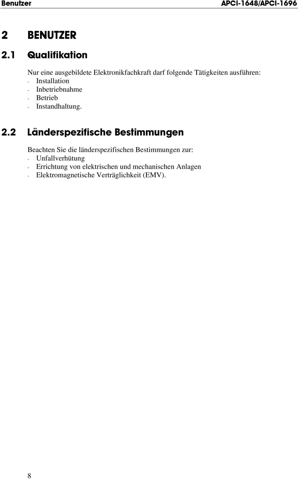 Installation - Inbetriebnahme - Betrieb - Instandhaltung. 2.