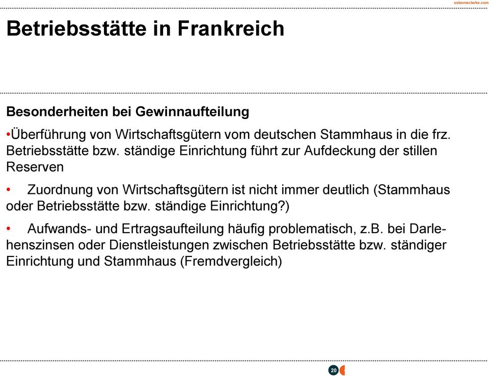 ständige Einrichtung führt zur Aufdeckung der stillen Reserven Zuordnung von Wirtschaftsgütern ist nicht immer deutlich