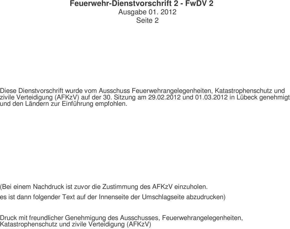 0. Sitzung am 9.0.01 und 01.0.01 in Lübeck genehmigt und den Ländern zur Einführung empfohlen.