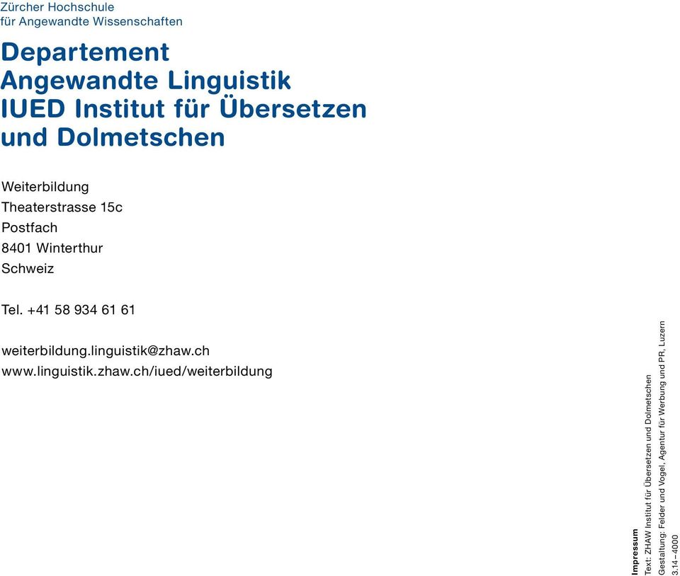 +41 58 934 61 61 weiterbildung.linguistik@zhaw.