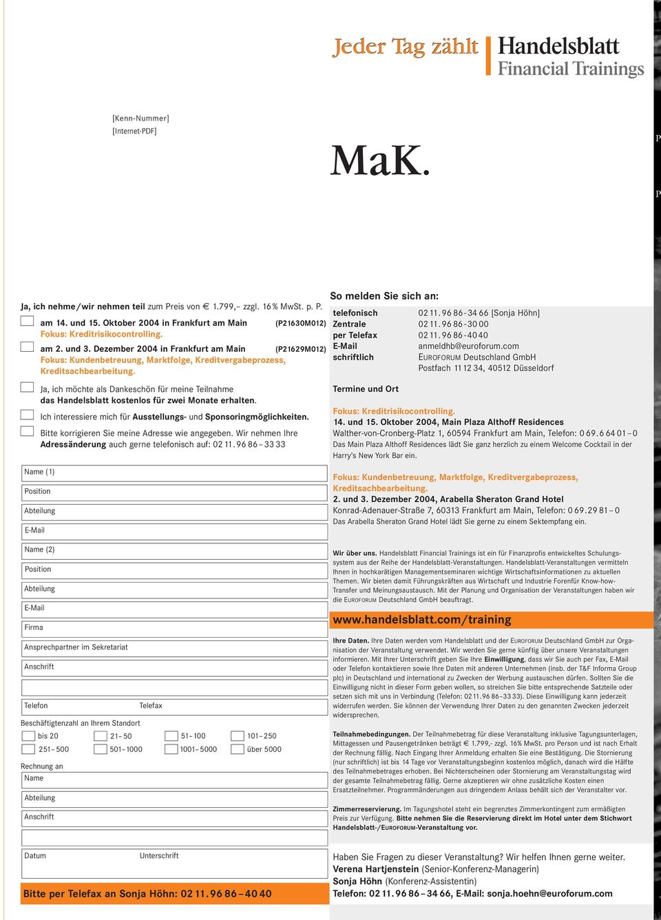 Dezember 2004 in Frankfurt am Main (P21629M012) E-Mail anmeldhb@euroforum.com Fokus: Kundenbetreuung, Marktfolge, Kreditvergabeprozess, schriftlich EUROFORUM Deutschland GmbH Kreditsachbearbeitung.