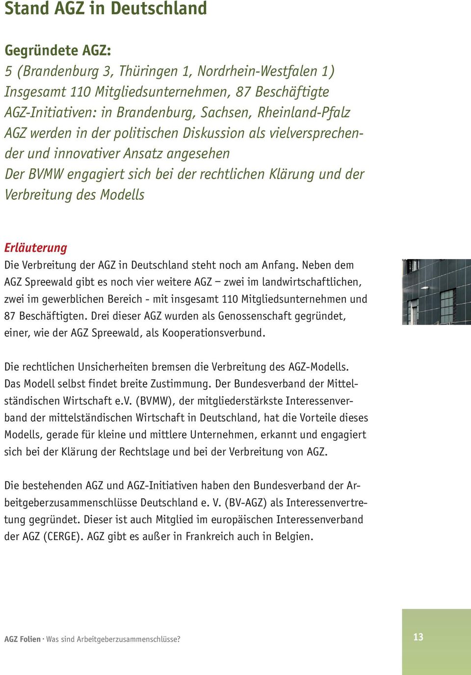 Die Verbreitung der AGZ in Deutschland steht noch am Anfang.