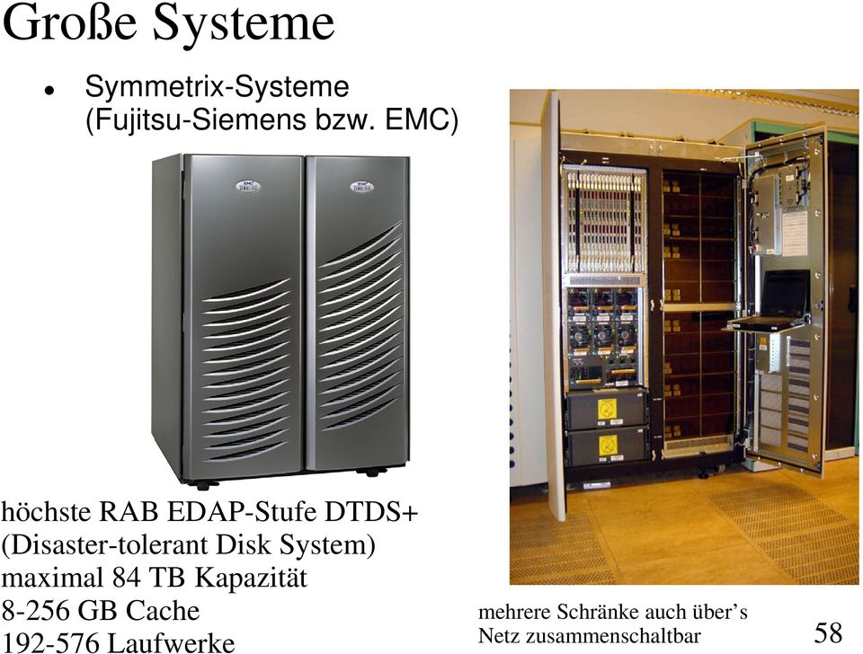 System) maximal 84 TB Kapazität 8-256 GB Cache 192-576