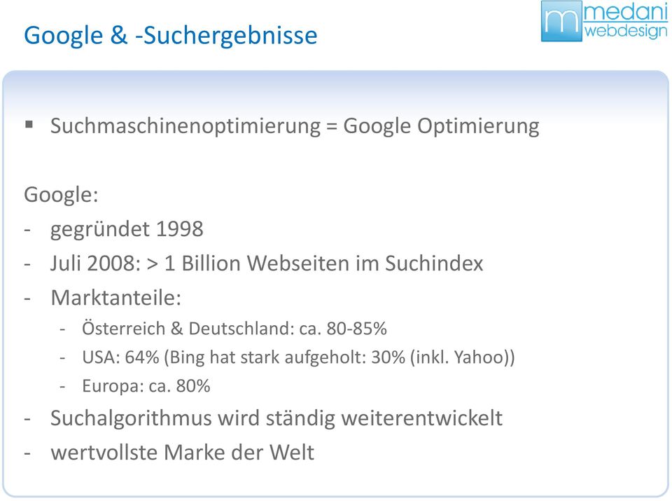 Österreich & Deutschland: ca. 80-85% - USA: 64% (Bing hat stark aufgeholt: 30% (inkl.