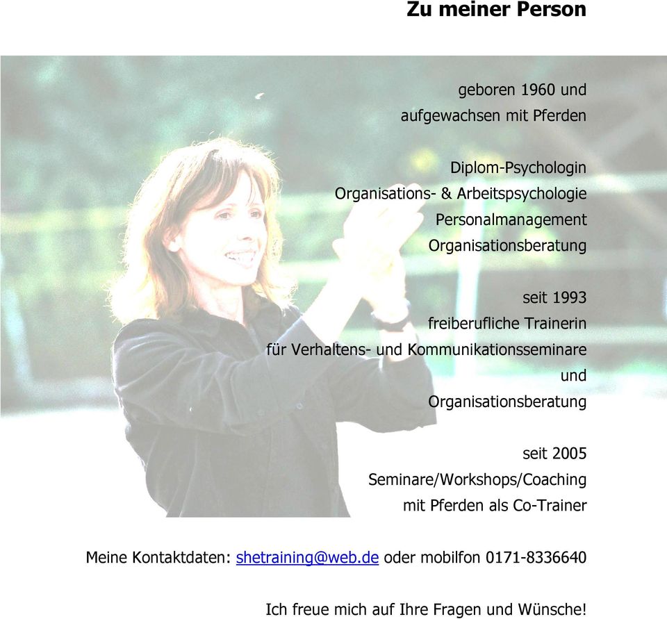 Verhaltens- und Kommunikationsseminare und Organisationsberatung seit 2005 Seminare/Workshops/Coaching mit
