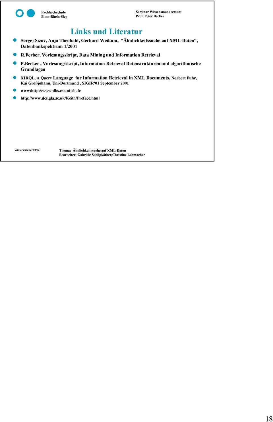 Becker, Vorlesungsskript, Information Retrieval Datenstrukturen und algorithmische Grundlagen XIRQL, A Query Language for