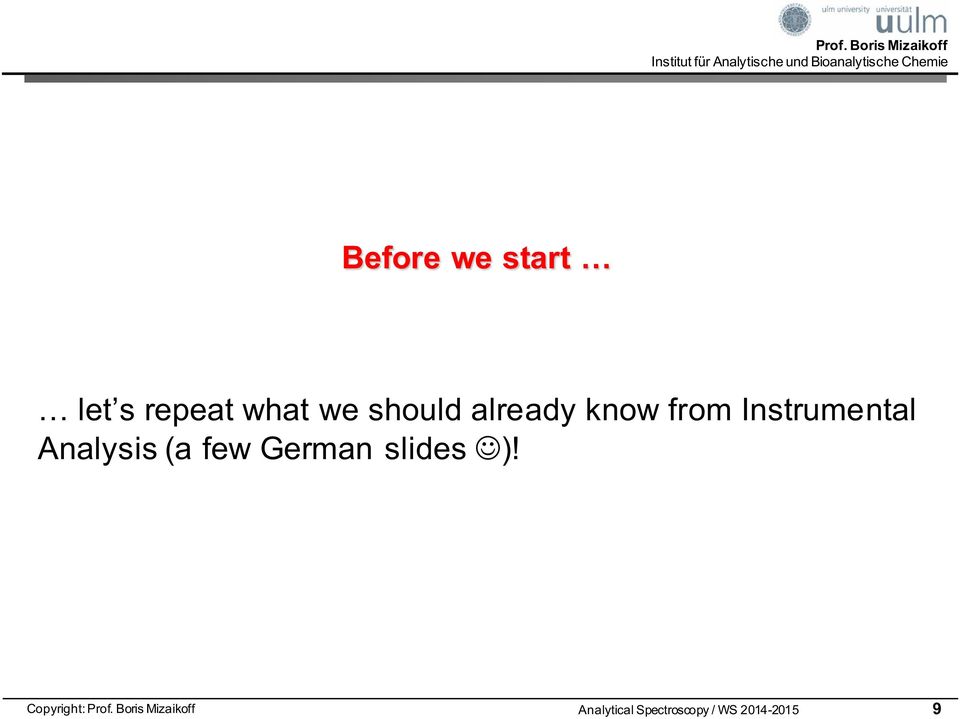 Analysis (a few German slides J)!