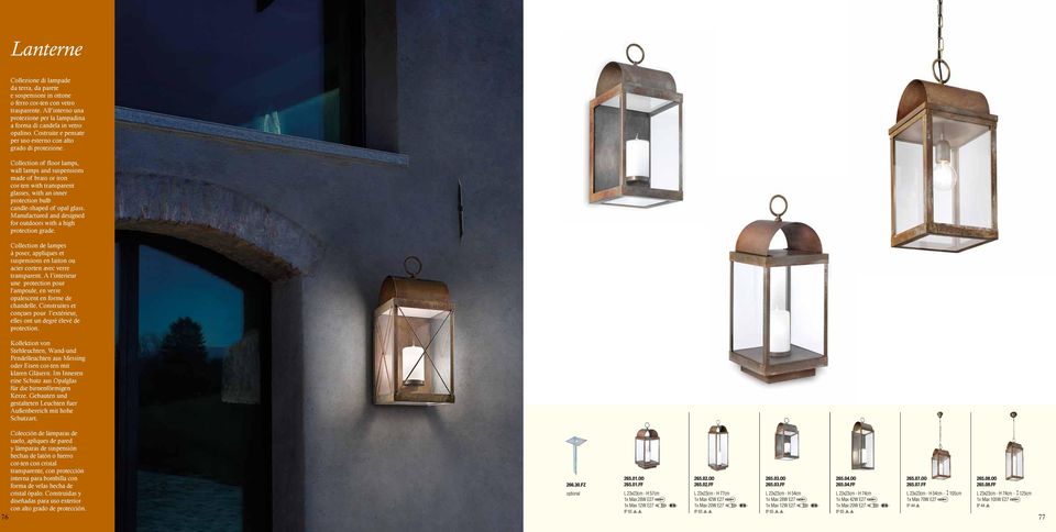 Collection of floor lamps, wall lamps and suspensions made of brass or iron cor-ten with transparent glasses, with an inner protection bulb candle-shaped of opal glass.
