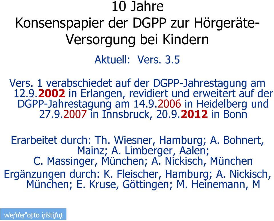 9.2007 in Innsbruck, 20.9.2012 in Bonn Erarbeitet durch: Th. Wiesner, Hamburg; A. Bohnert, Mainz; A. Limberger, Aalen; C.