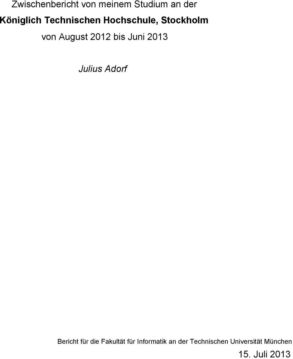 Juni 2013 Julius Adorf Bericht für die Fakultät für