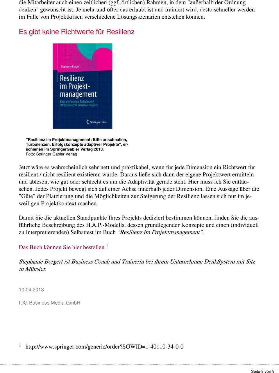 Es gibt keine Richtwerte für Resilienz "Resilienz im Projektmanagement: Bitte anschnallen, Turbulenzen. Erfolgskonzepte adaptiver Projekte", erschienen im SpringerGabler Verlag 2013.
