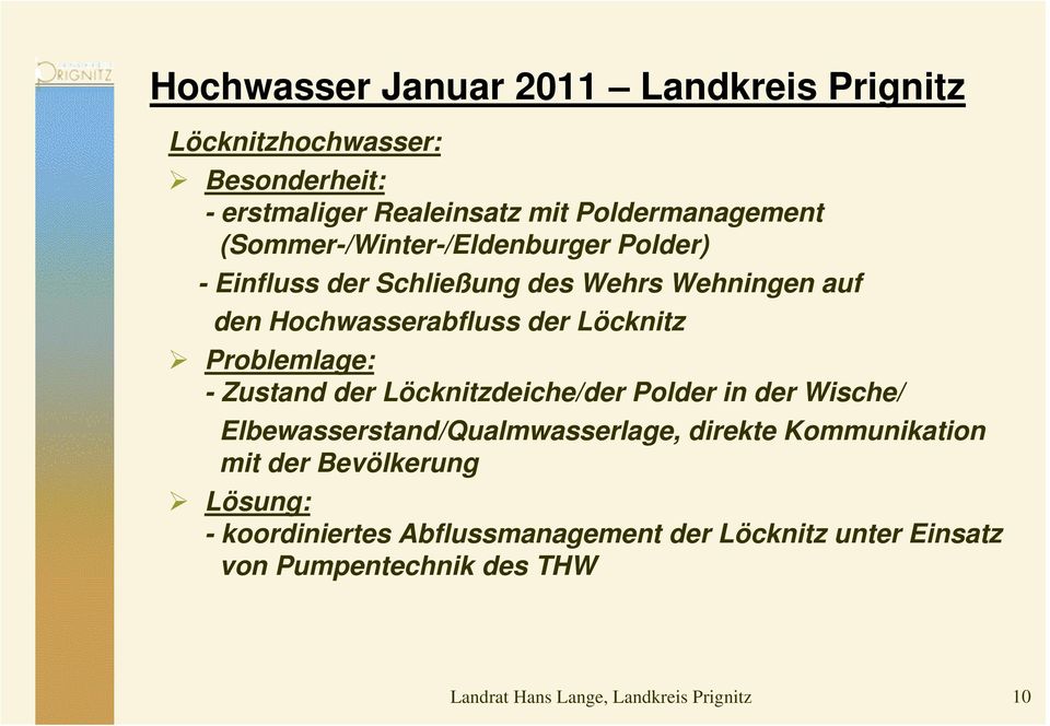 Löcknitzdeiche/der Polder in der Wische/ Elbewasserstand/Qualmwasserlage, direkte Kommunikation mit der Bevölkerung