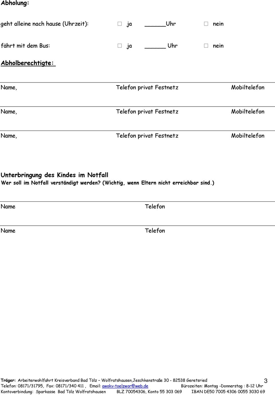 Mobiltelefon Name, Telefon privat Festnetz Mobiltelefon Unterbringung des Kindes im Notfall Wer
