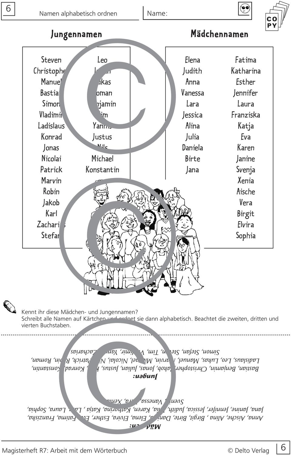 Jennifer Laura Franziska Katja Eva Karen Jani ne Svenja Xenia Aisc he Vera Birgi t El vira Sophi a K e n n t i h r d i e s e M ä d c h e n - u n d J u n g e n n a m e n?