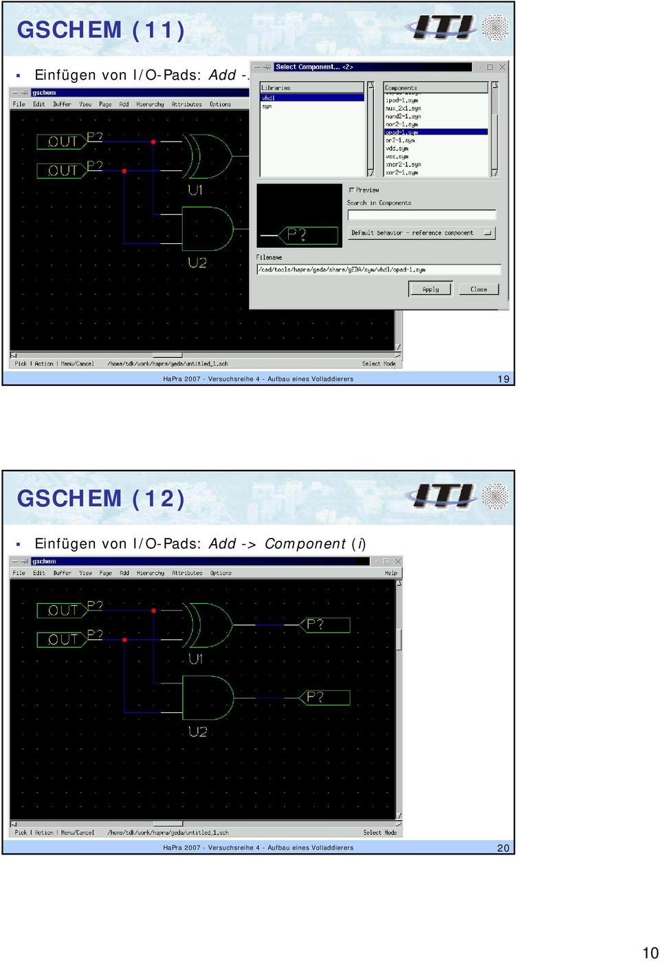 19 GSHEM (12) Einfügen von I/O-Pads: Add -> omponent (i) 