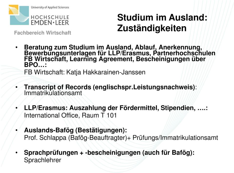 (englischspr.leistungsnachweis): Immatrikulationsamt LLP/Erasmus: Auszahlung der Fördermittel, Stipendien,.