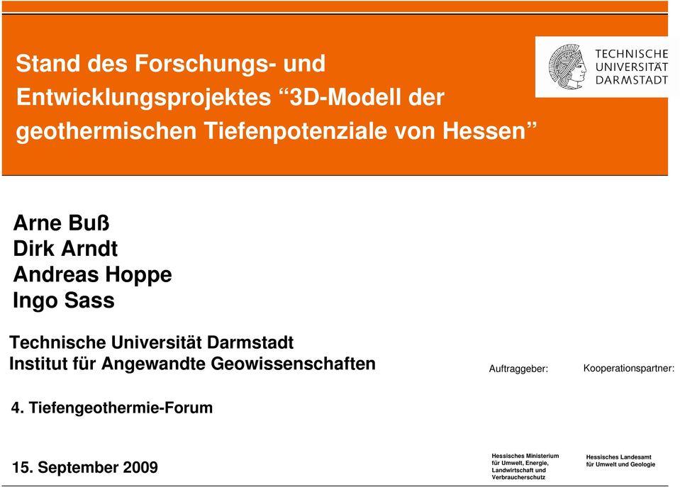 Geowissenschaften Auftraggeber: Kooperationspartner: 4. Tiefengeothermie-Forum 15.