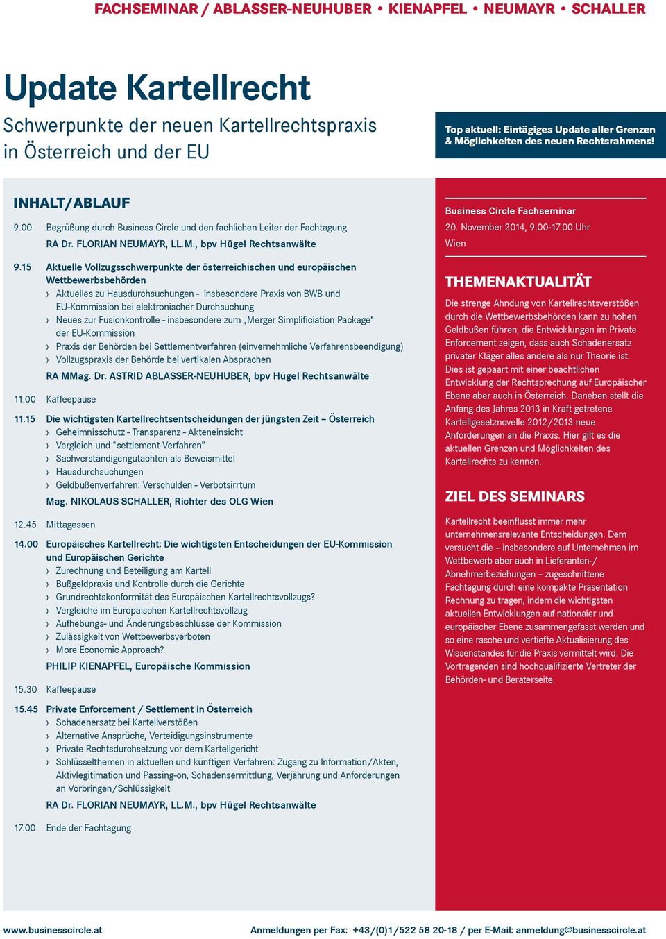 15 Aktuelle Vollzugsschwerpunkte der österreichischen und europäischen Wettbewerbsbehörden Aktuelles zu Hausdurchsuchungen - insbesondere Praxis von BWB und EU-Kommission bei elektronischer