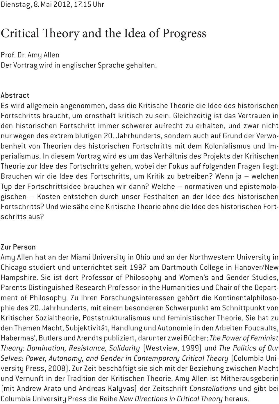 Gleichzeitig ist das Vertrauen in den historischen Fortschritt immer schwerer aufrecht zu erhalten, und zwar nicht nur wegen des extrem blutigen 20.