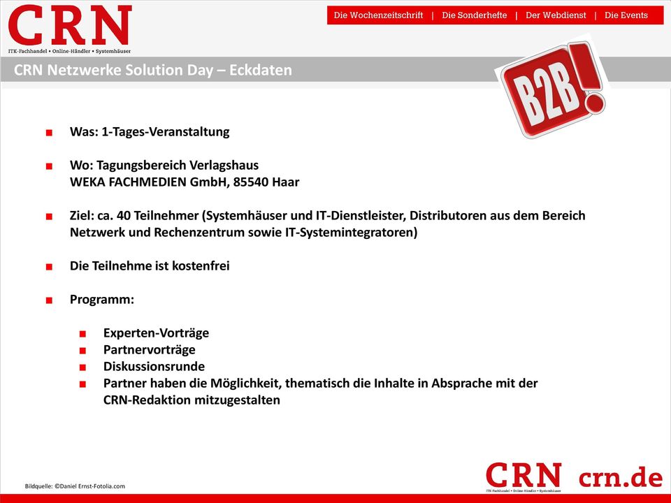 40 Teilnehmer (Systemhäuser und IT-Dienstleister, Distributoren aus dem Bereich Netzwerk und Rechenzentrum sowie