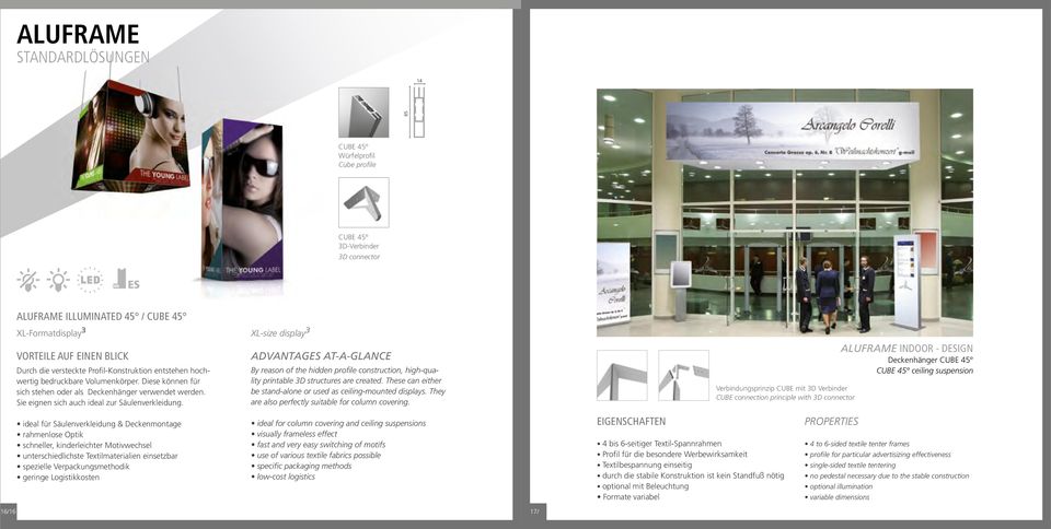 XL-size display³ ADVANTAGES AT-A-GLANCE By reason of the hidden profile construction, high-quality printable 3D structures are created.