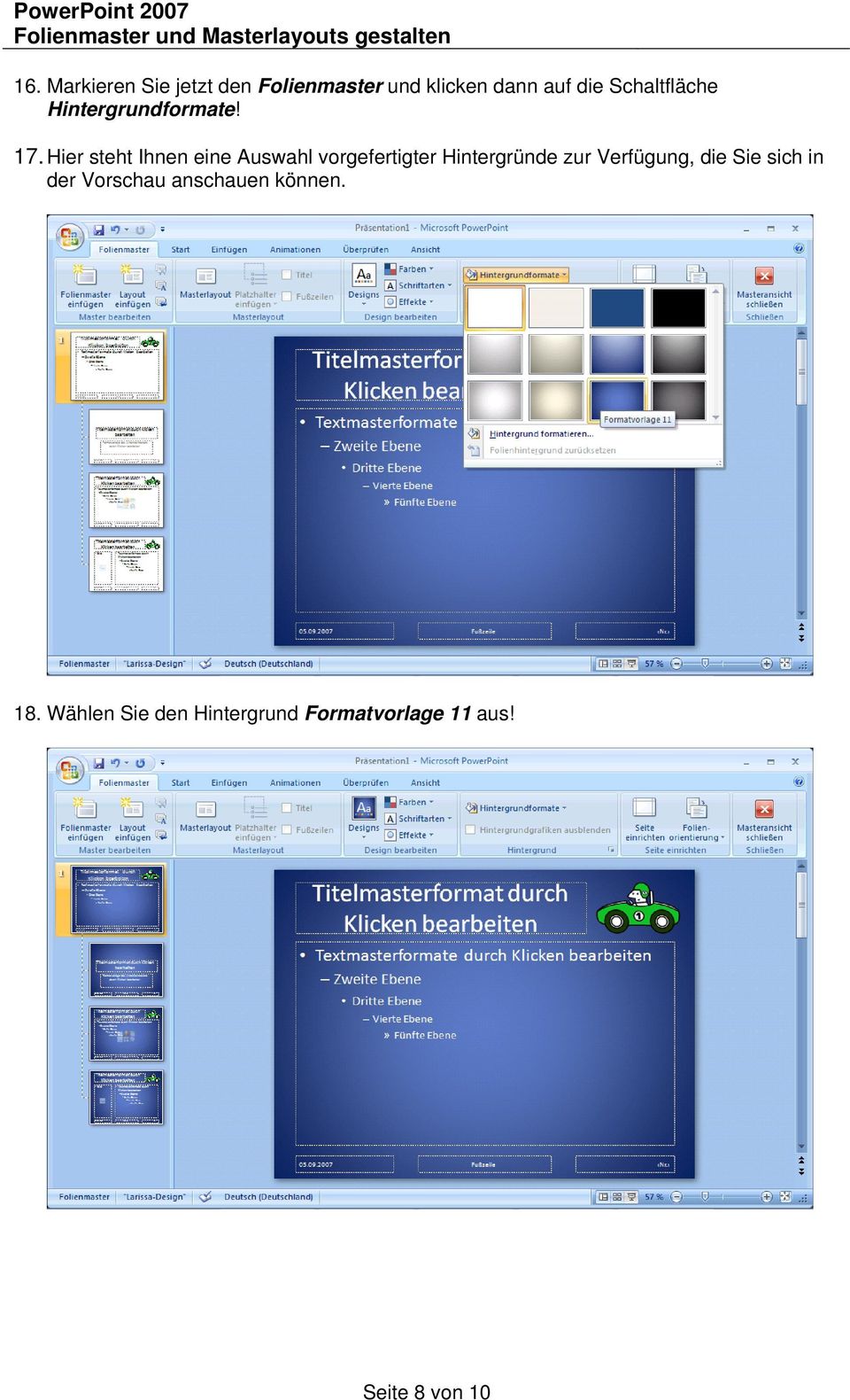 Hier steht Ihnen eine Auswahl vorgefertigter Hintergründe zur Verfügung,