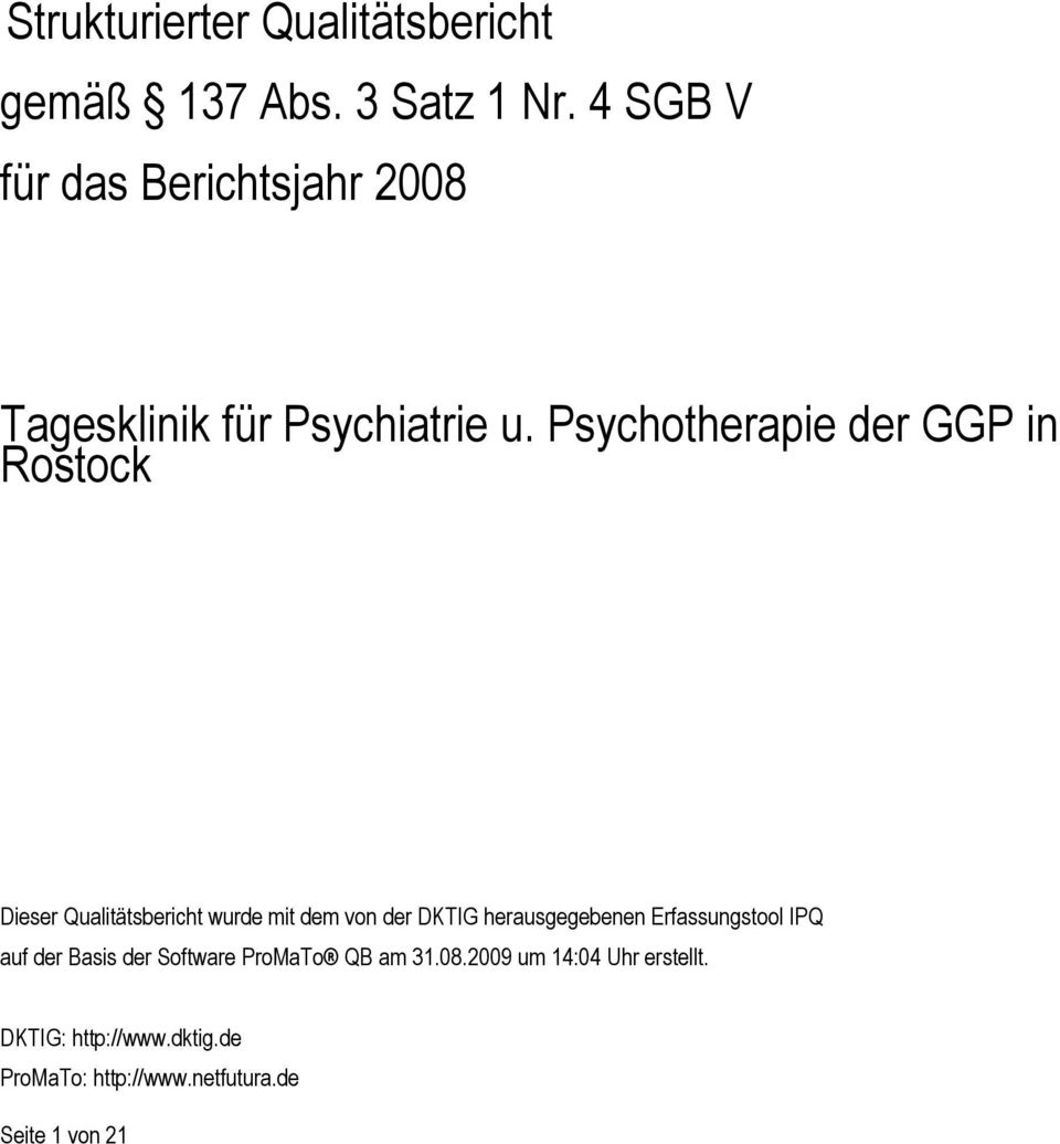 Psychotherapie der GGP in Rostock Dieser Qualitätsbericht wurde mit dem von der DKTIG