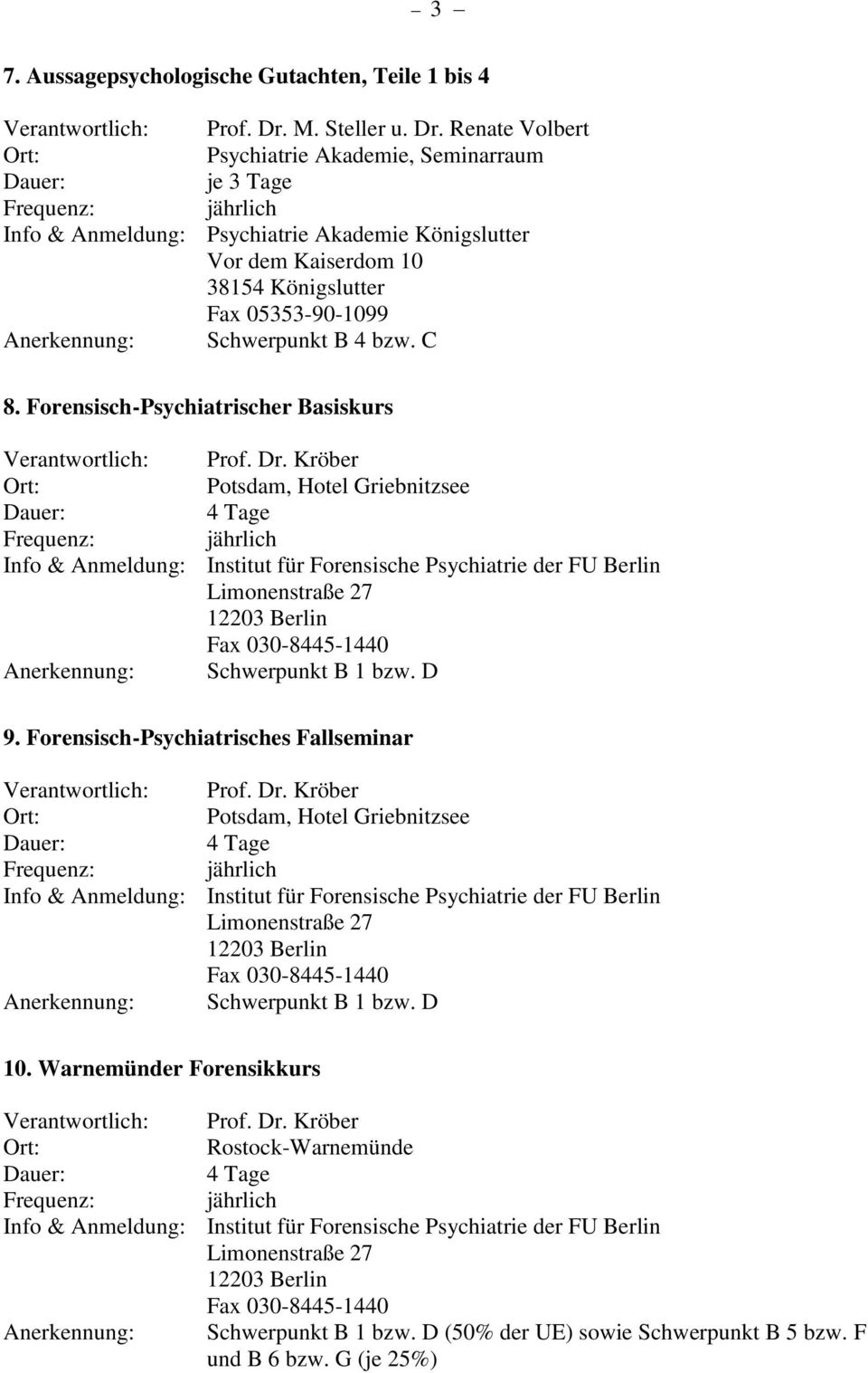 C 8. Forensisch-Psychiatrischer Basiskurs Potsdam, Hotel Griebnitzsee 9.