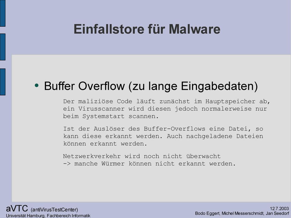 Ist der Auslöser des Buffer-Overflows eine Datei, so kann diese erkannt werden.