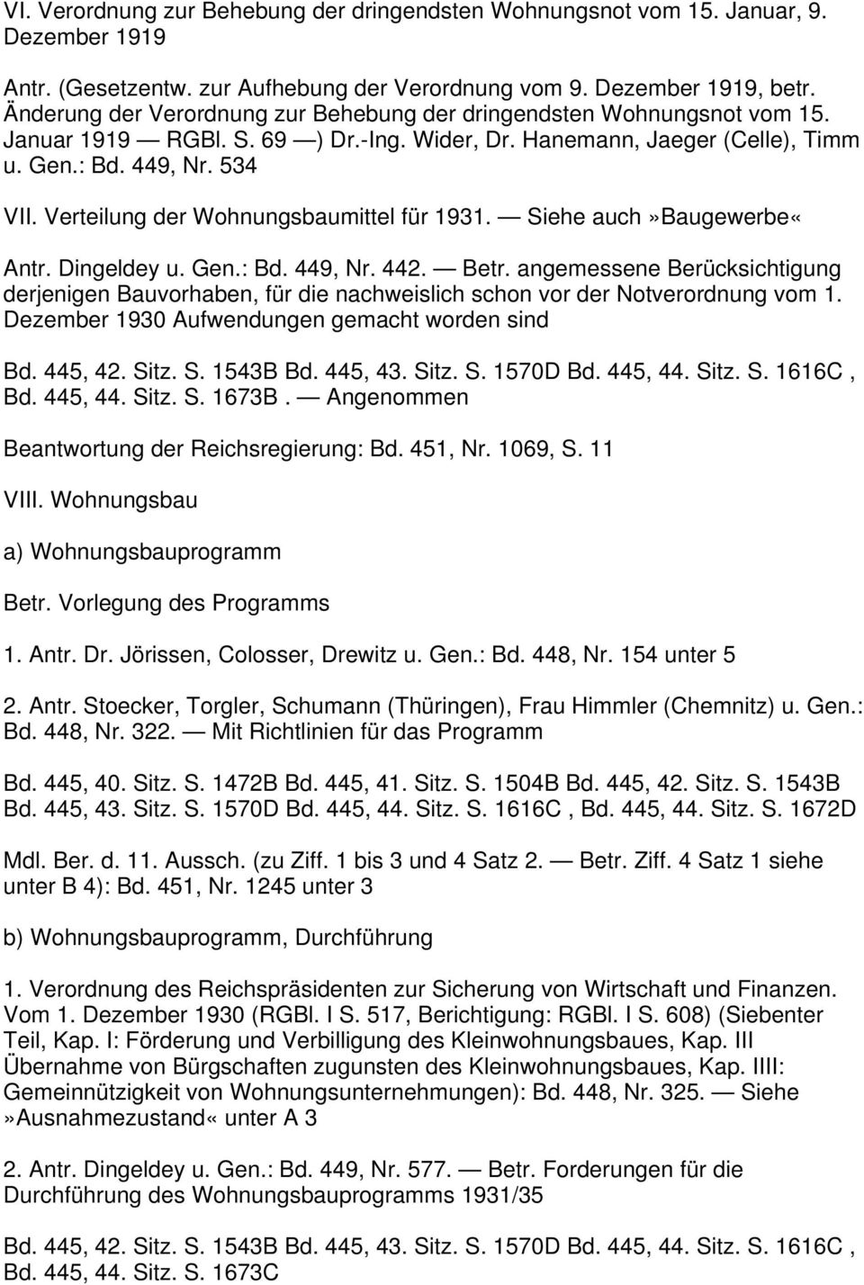 Verteilung der Wohnungsbaumittel für 1931. Siehe auch»baugewerbe«antr. Dingeldey u. Gen.: Bd. 449, Nr. 442. Betr.