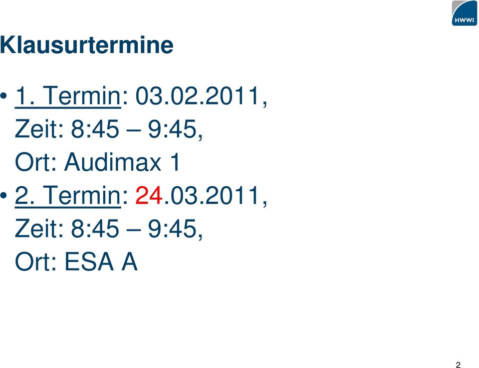 Ort: Audimax 1 2. Termin: 24.03.