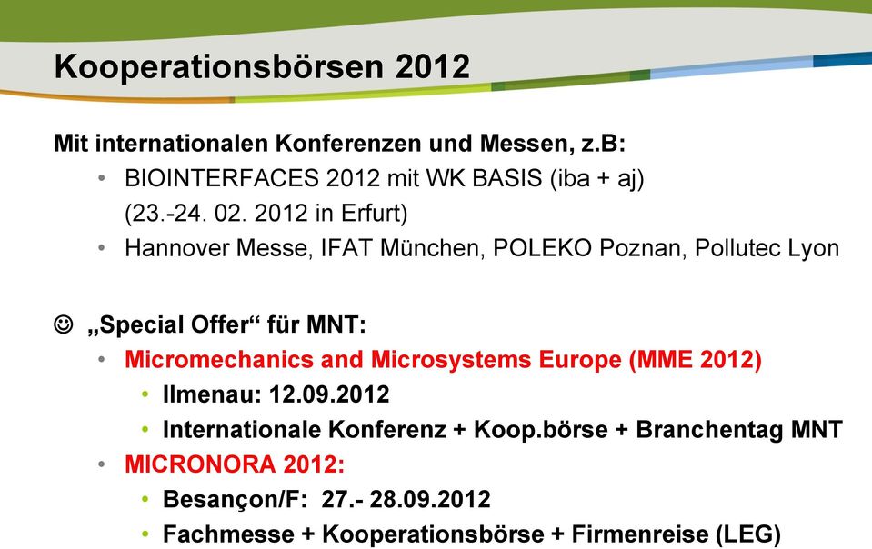 2012 in Erfurt) Hannover Messe, IFAT München, POLEKO Poznan, Pollutec Lyon Special Offer für MNT: