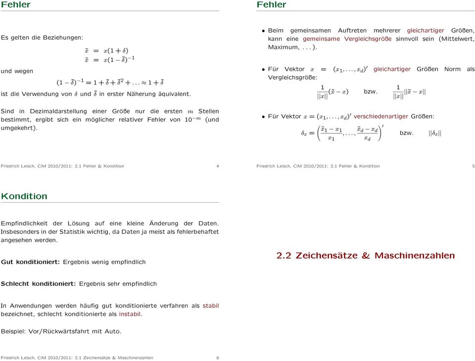 Beim gemeinsamen Auftreten mehrerer gleichartiger Größen, kann eine gemeinsame Vergleichsgröße sinnvoll sein (Mittelwert, Maximum,... ). Für Vektor x = (x 1,.