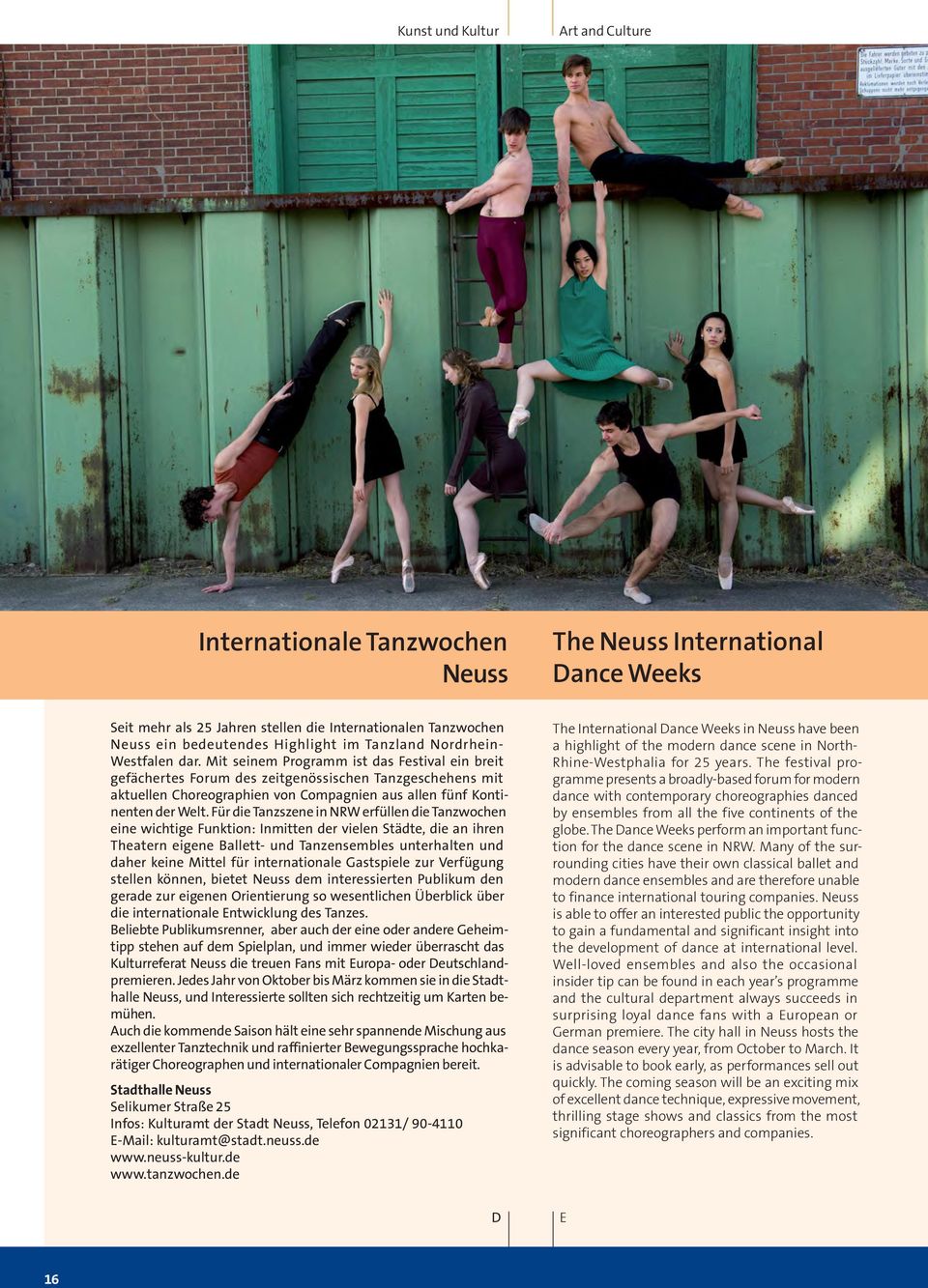 Mit seinem Programm ist das Festival ein breit gefächertes Forum des zeitgenössischen Tanzgeschehens mit aktuellen Choreographien von Compagnien aus allen fünf Kontinenten der Welt.