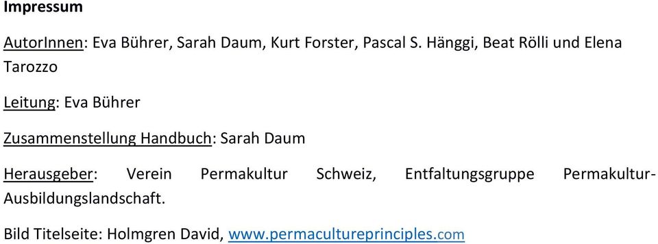 Handbuch: Sarah Daum Herausgeber: Verein Permakultur Schweiz, Entfaltungsgruppe