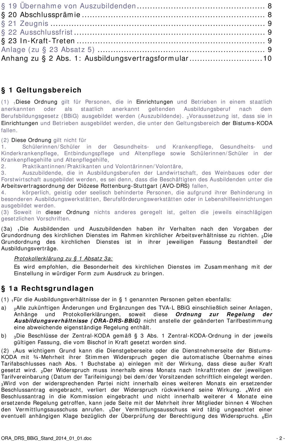 ..10 1 Geltungsbereich (1) 1 Diese Ordnung gilt für Personen, die in Einrichtungen und Betrieben in einem staatlich anerkannten oder als staatlich anerkannt geltenden Ausbildungsberuf nach dem