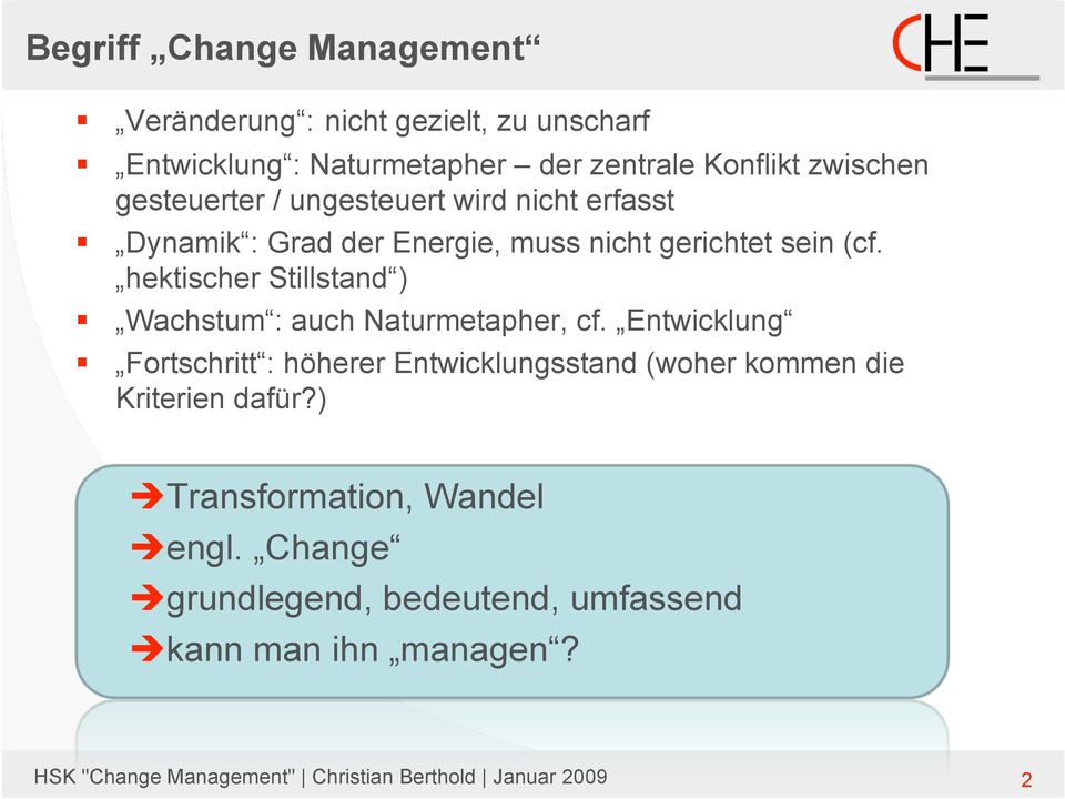 hektischer Stillstand ) Wachstum : auch Naturmetapher, cf.